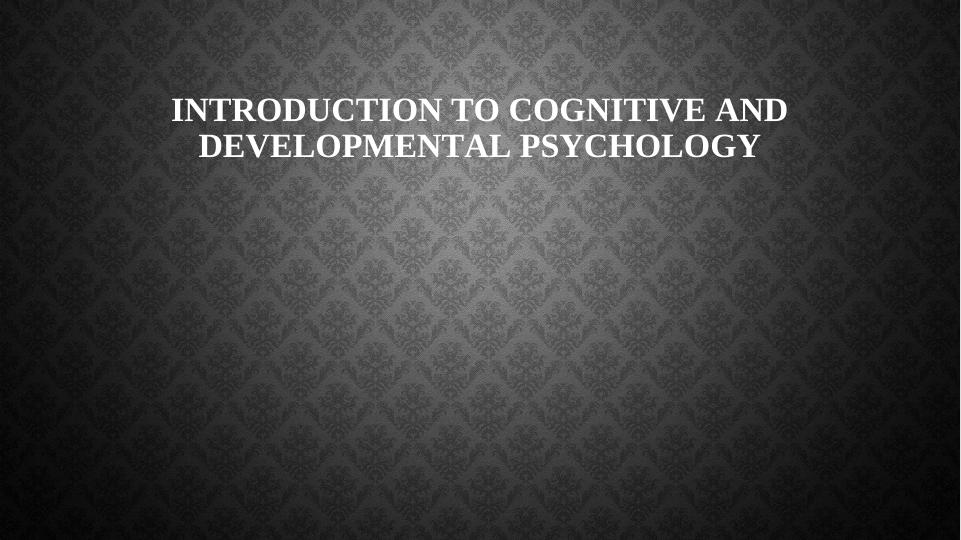 Introduction to Cognitive and Developmental Psychology_1