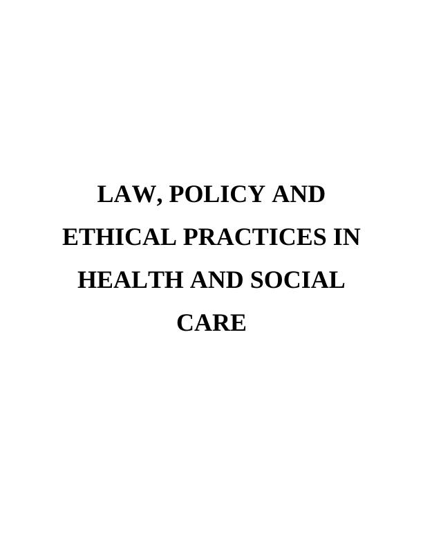 Law, Policy and Ethical Practices in Health and Social Care_1