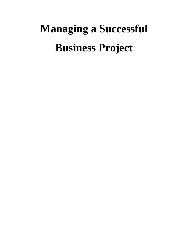Managing a Successful Business Project - Assignment Sample_1