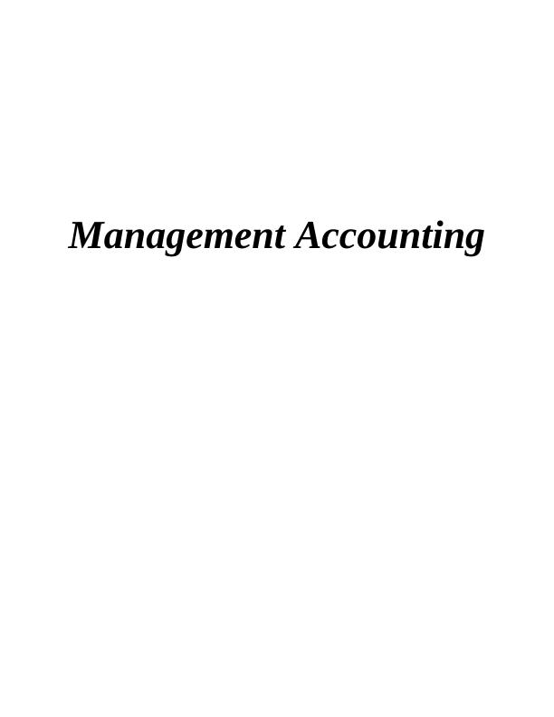 Management Accounting: Methods and Techniques for Costing and Reporting_1