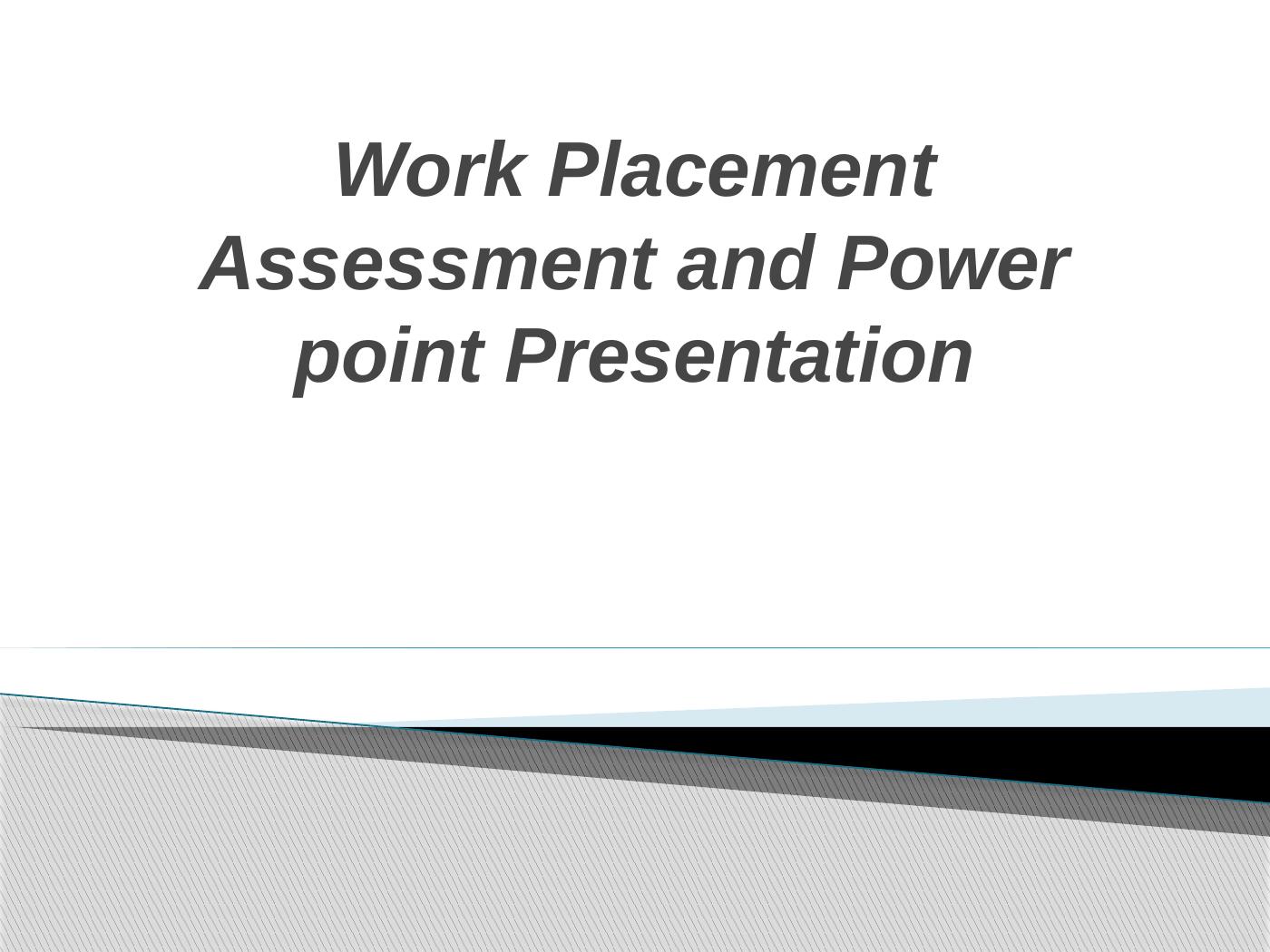 work placement powerpoint presentation