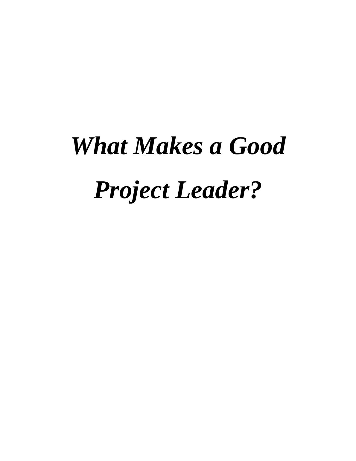 What Makes A Good Project Leader