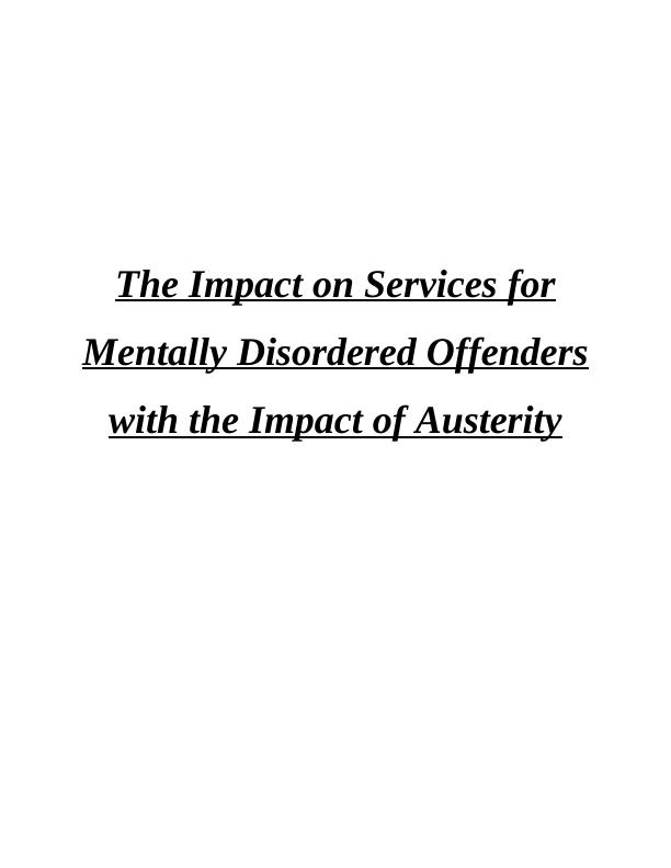 The Impact on Services for Mentally Disordered Offenders with the Impact of Austerity_1