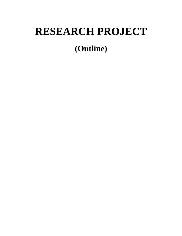RESEARCH PROJECT (Outline)._1