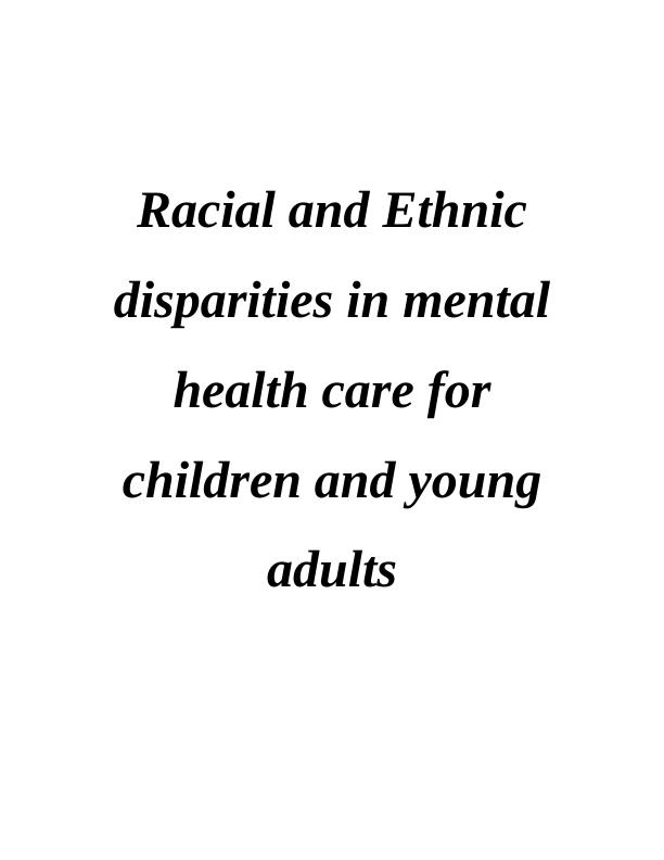 Racial and Ethnic Disparities in Mental Health Care for Children and Young Adults_1
