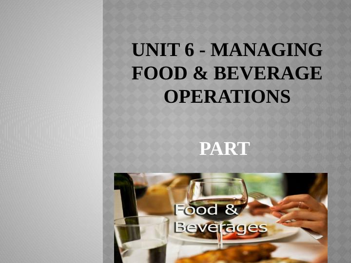 Unit 6 Managing Food & Beverage Operations