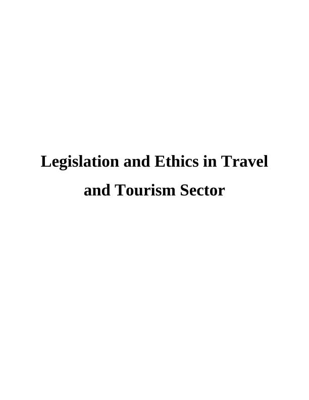 Legislation and Ethics in Travel & Tourism Assignment_1