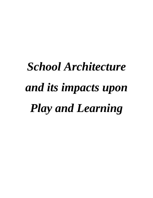 School Architecture and its impacts upon Play and Learning_1