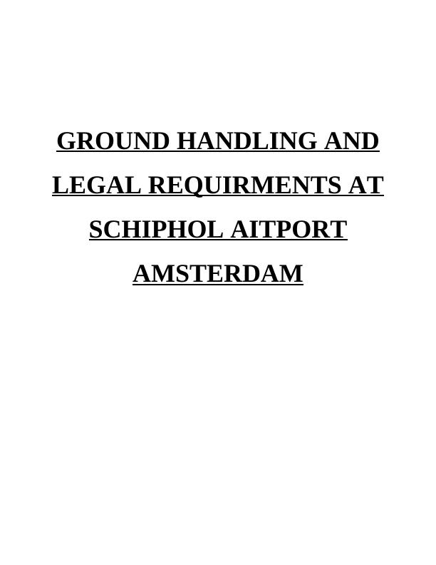 Ground Handling and Legal Requirements at Schiphol Airport Amsterdam_1