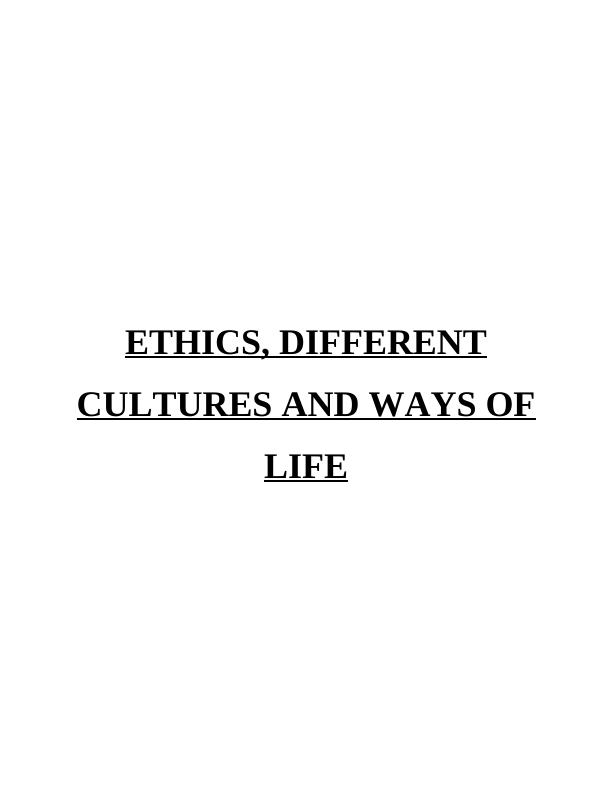Ethics, Different Cultures and Ways of Life_1