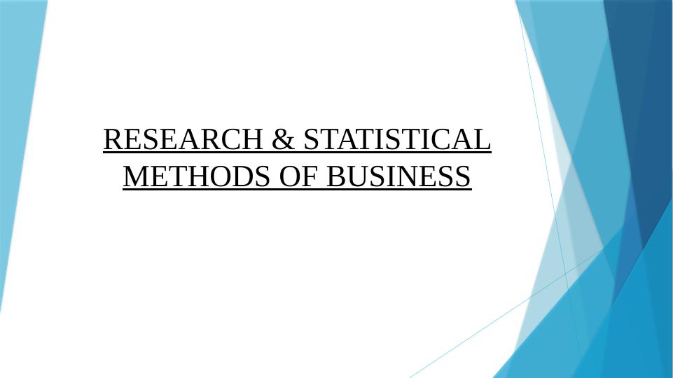 Research & Statistical Methods of Business_1