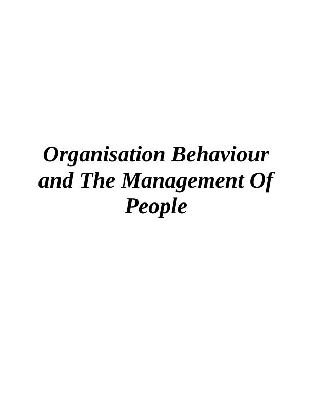 Organisation Behaviour and The Management Of People_1