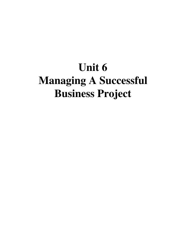 Unit 6. Managing A Successful Business Project : Assignment_1