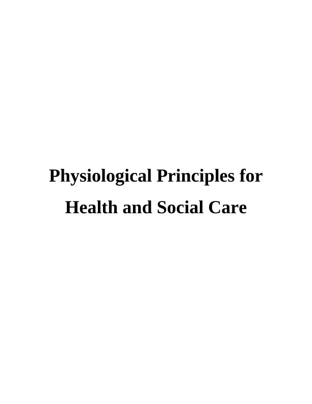 Physiological Principles for Health and Social Care : Report_1