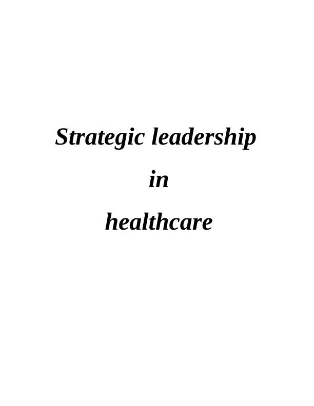Strategic Leadership in Healthcare_1