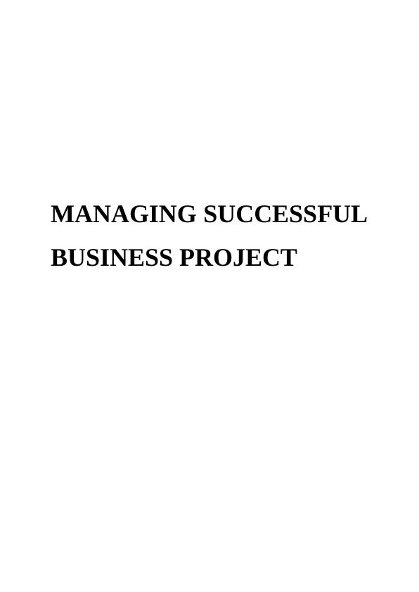 MANAGING SUCCESSFUL BUSINESS PROJECT._1
