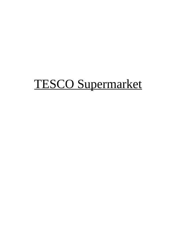 Tesco Supermarket Introduction 3 Task A3 Critical Analysis of Business Information Systems_1