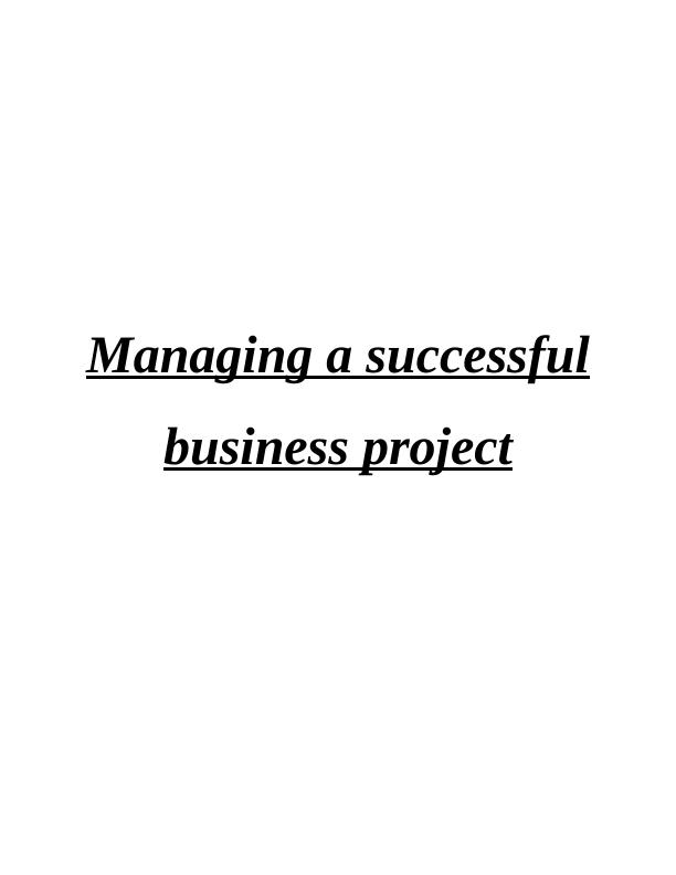 Managing a successful business project ABSTRACT_1