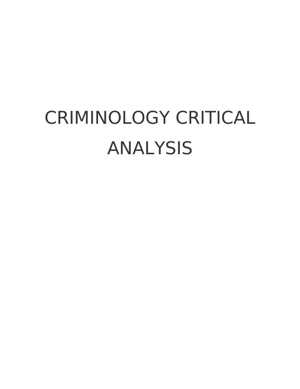 Report on Criminology Critical Analysis_1