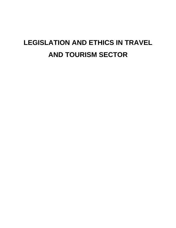 Legislation and Ethics in Travel and Tourism Sector : Assignment_1