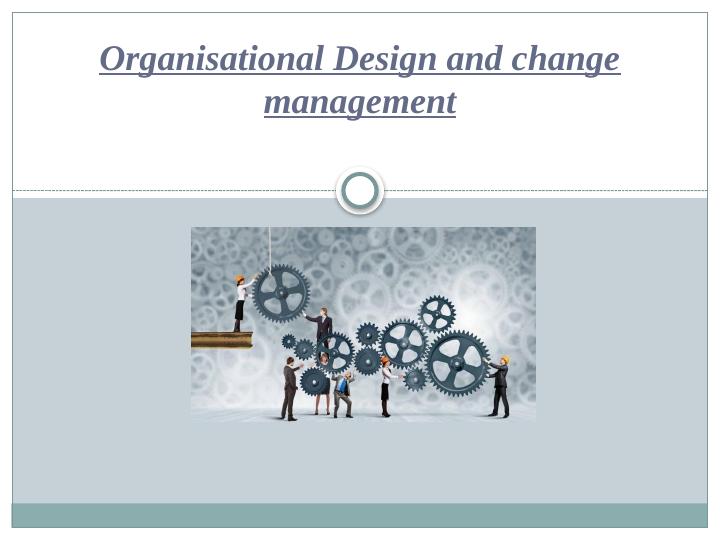Organisational Design and Change Management_1