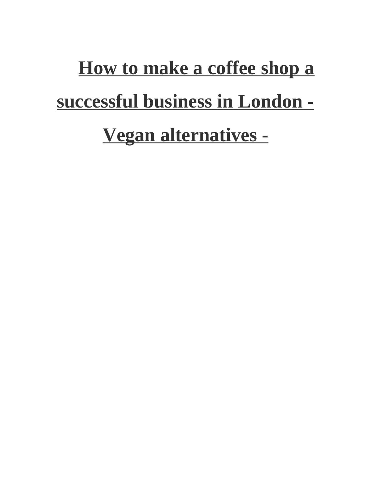 How to make a coffee shop a successful business in London -Vegan alternatives_1