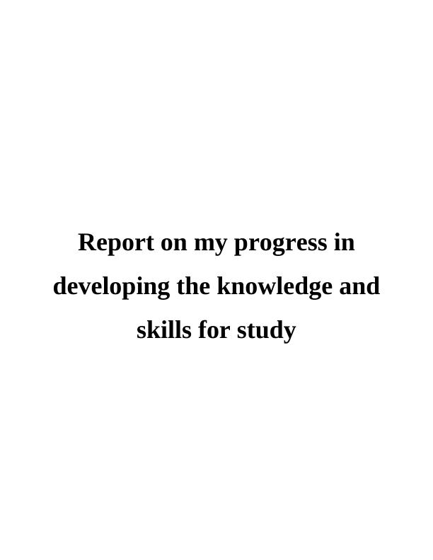 Progress in developing the knowledge and skills for study INTRODUCTION 1 MAIN BODY1 Self-reflection and what need to be improved_1