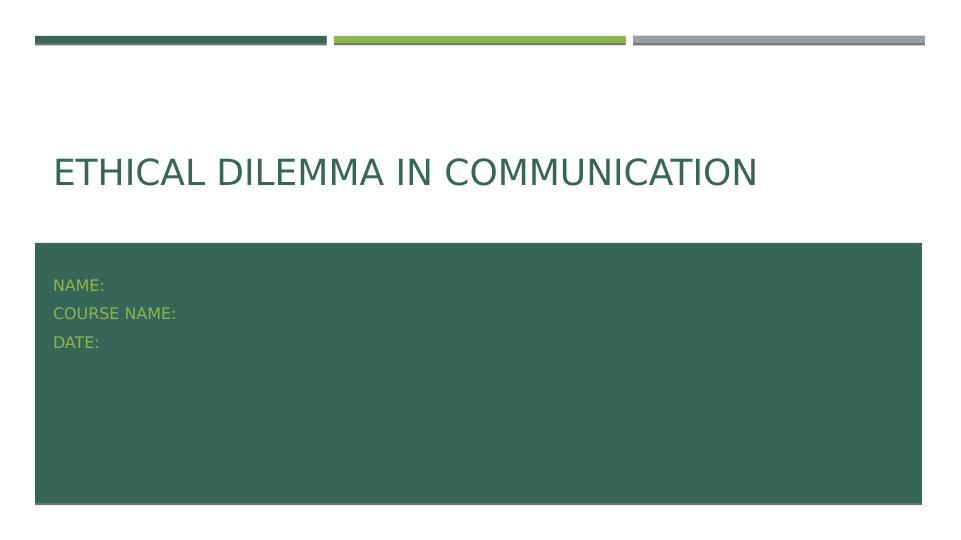 Ethical Dilemma in communication Presentation 2022_1