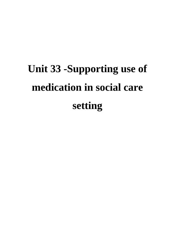 Unit 33 Supporting Use of Medication in Social Care Setting_1