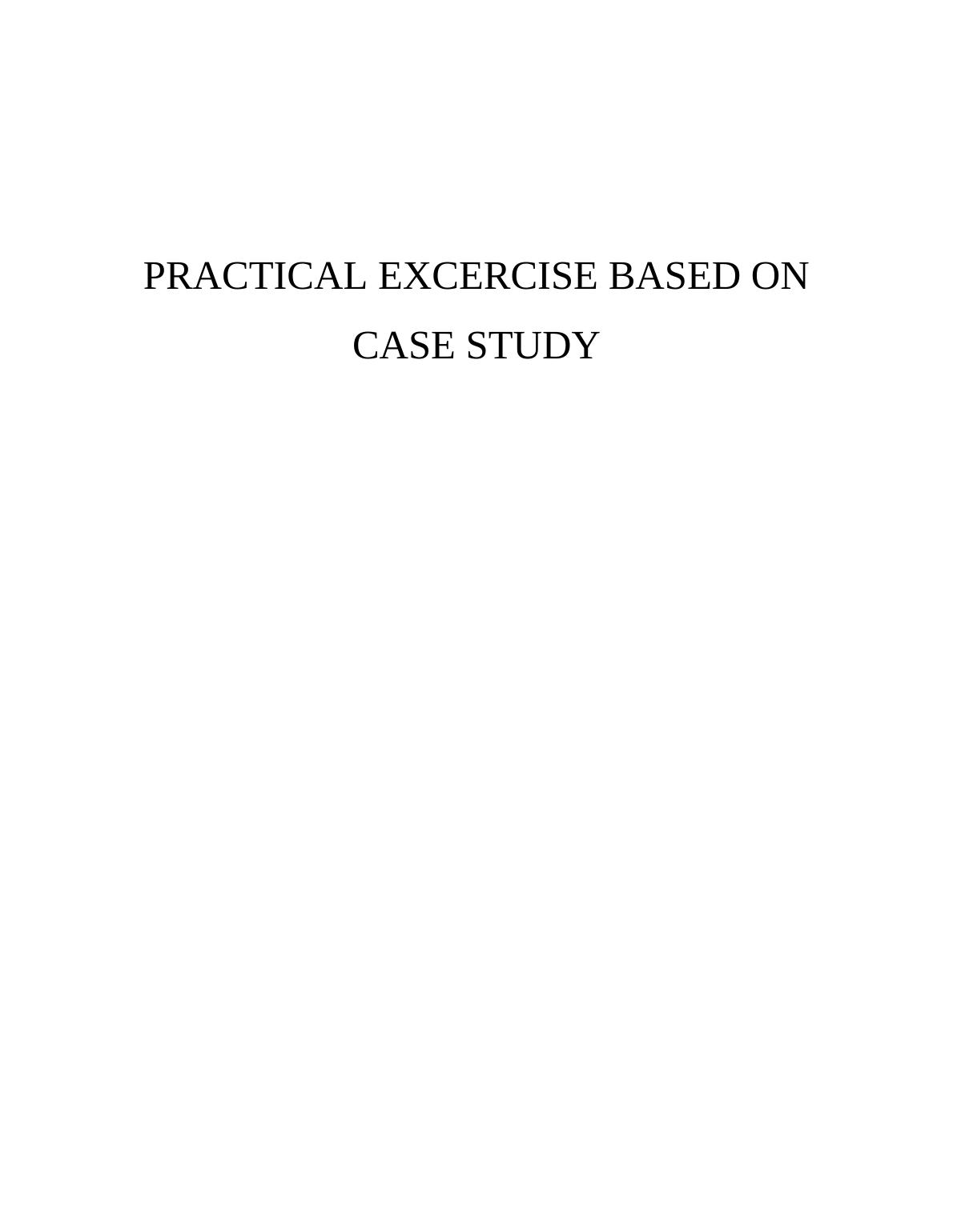 Practical Exercise Based on Case Study_1