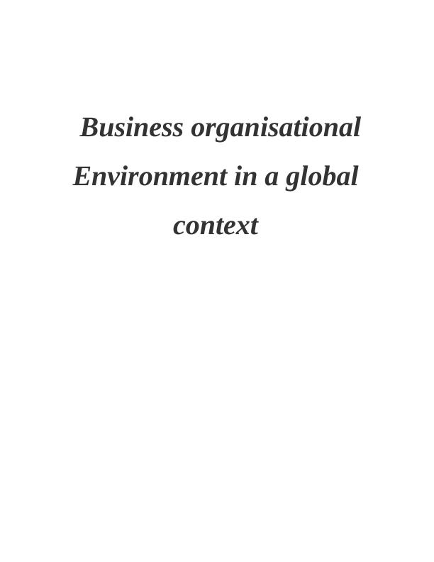 Assignment: Business organisational Environment in a global context_1