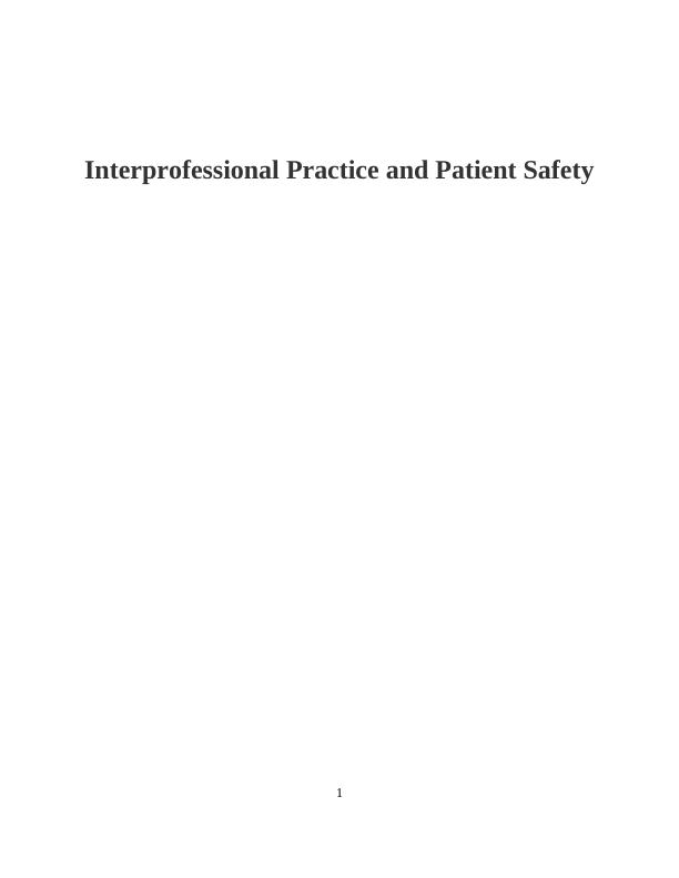 Interprofessional Practice and Patient Safety_1