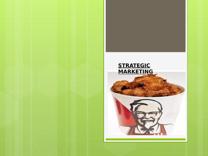 Strategic Marketing: Understanding the Internal and External Environment of KFC_1