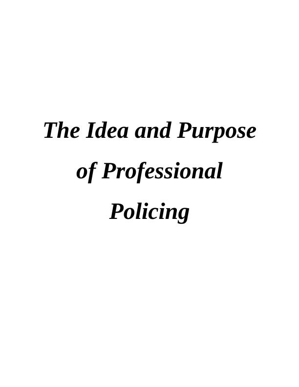 The Idea and Purpose of Professional Policing_1
