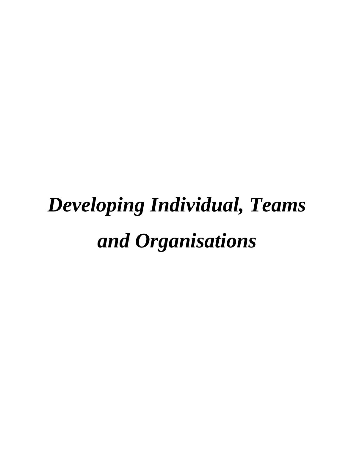 Developing Individual, Teams, Organisations_1