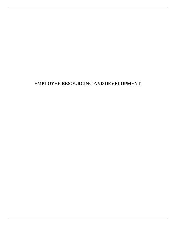 Employee Resourcing and Development - Desklib_1