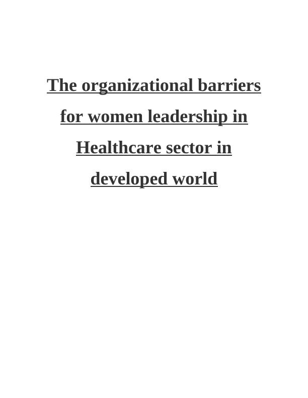 Organisational barriers for women leadership in healthcare sector in developed world_1
