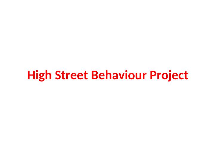 High Street Behaviour Project Assignment_1