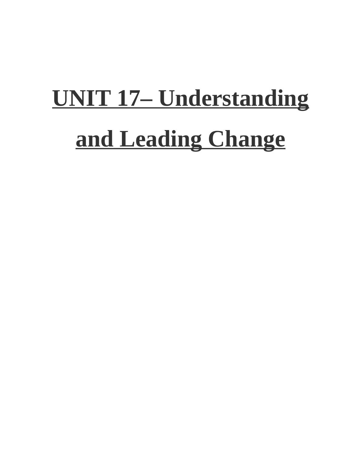 UNIT 17– Understanding and Leading Change_1
