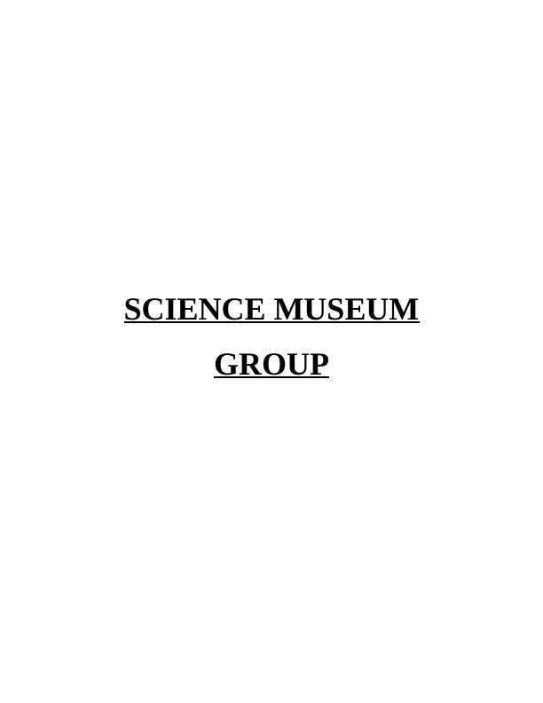 Science Museum Group: History, Objectives, Sustainability, and Financial Operations_1