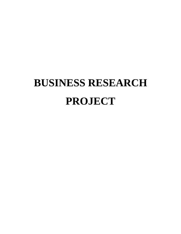 Business Research Project Assignment Sample_1