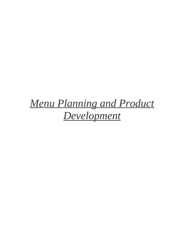Menu Planning and Product Development Task A - Written Report 3 Task A - Task B - Group Presentation 7 Covered in PPT 7 REFERENCES 8 InTRODUCTION Task B - Group Presentation 7 Covered in PPT 7 CONCLUS_1