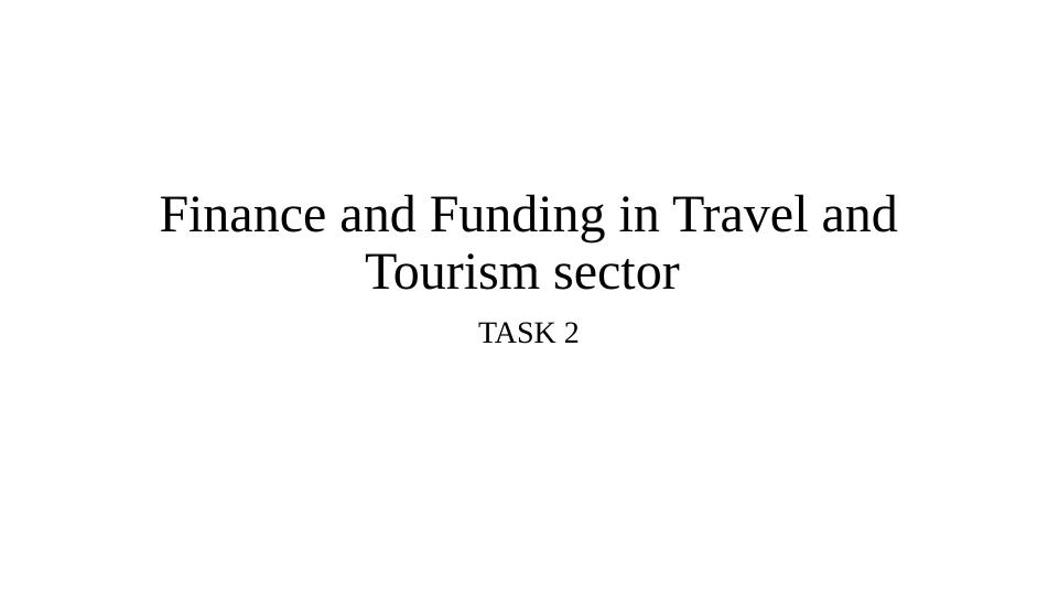 Finance and Funding in the Travel and Tourism  Sector_1
