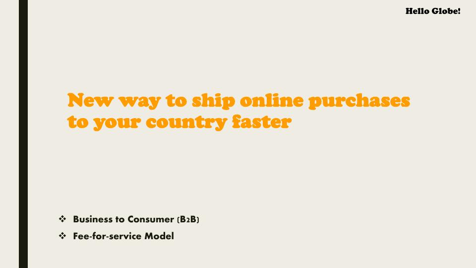 Hello Globe! - A Fee-for-Service Model for Faster Online Purchases Shipping_2