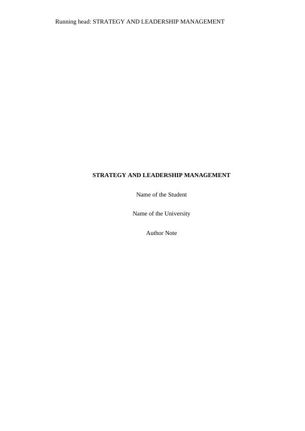 STRATEGY AND LEADERSHIP MANAGEMENT Name of the University Author Name_1