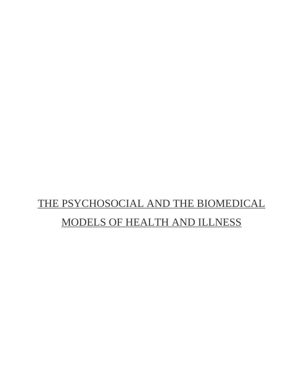 The Psychosocial and the Biomedical Models of Health and Illness_1