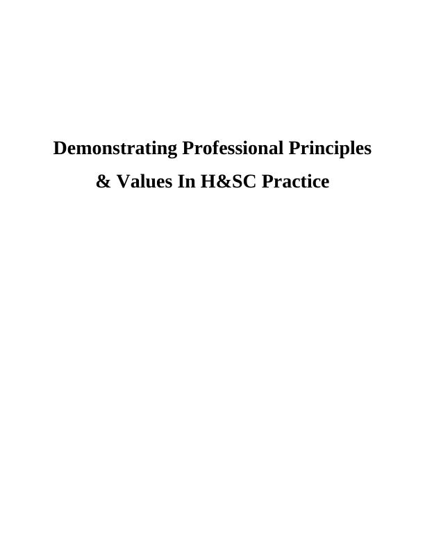 Demonstrating Professional Principles & Values In H&SC Practice_1