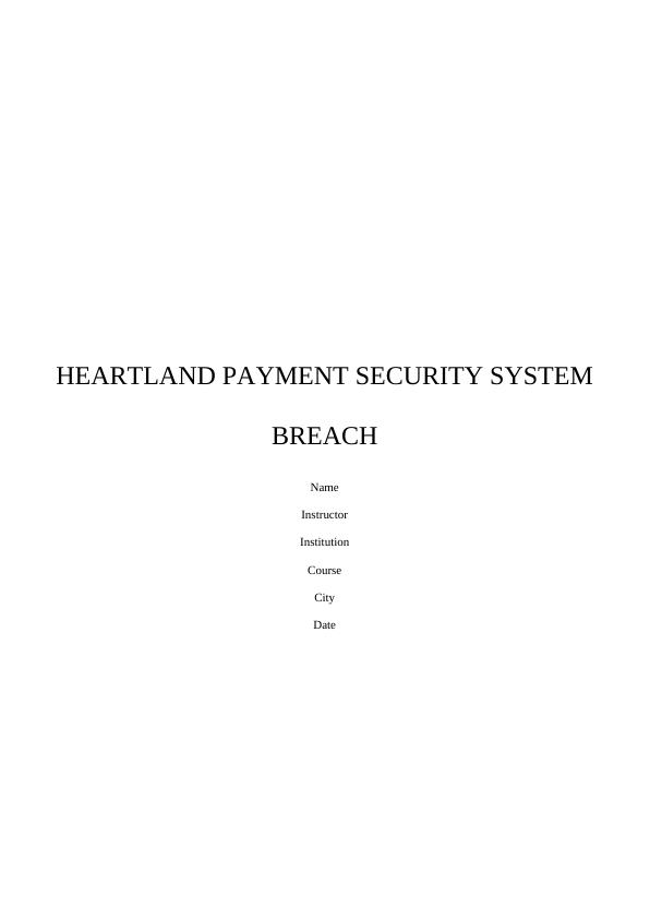 HEARTLAND PAYMENT SECURITY SYSTEM BREACH Name Instructor_1