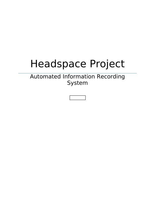Stakeholder Interest in the Headspace Project Headspace Project Automated Information Recording System_1