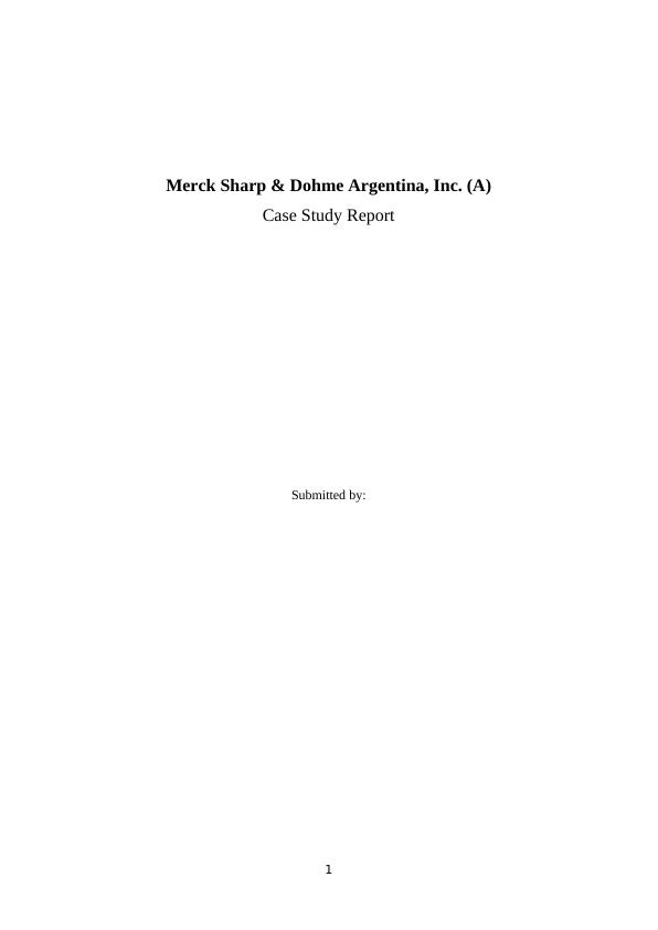 Merck Sharp & Dohme Argentina, Inc. (A) Case Study Report_1